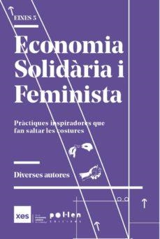 ECONOMIA SOLIDÀRIA I FEMINISTA | 9788418580093 | BOSCH, MIREIA/ESTEBAN, MERCÈ/GRANELL, JÚLIA/MANSILLA, ELBA/MARCET, MARTINA/MUÑOZ, ANA/SALAZAR, TARIA | Llibreria L'Altell - Llibreria Online de Banyoles | Comprar llibres en català i castellà online - Llibreria de Girona