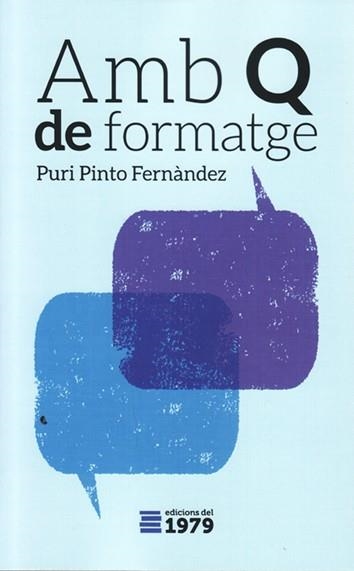 AMB 'Q' DE FORMATGE | 9788494358906 | PINTO FERNÀNDEZ, PURI | Llibreria L'Altell - Llibreria Online de Banyoles | Comprar llibres en català i castellà online - Llibreria de Girona