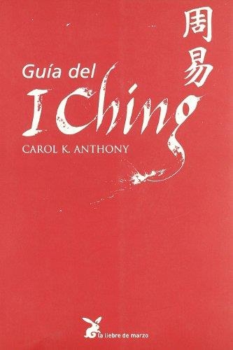 GUIA DEL I CHING | 9788487403286 | ANTHONY, CAROL K. | Llibreria L'Altell - Llibreria Online de Banyoles | Comprar llibres en català i castellà online - Llibreria de Girona