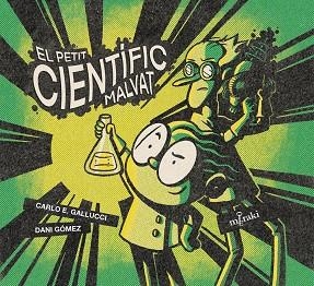 EL PETIT CIENTÍFIC MALVAT | 9788412369212 | GÓMEZ SALAMANCA, DANI/E. GALLUCCI, CARLO | Llibreria L'Altell - Llibreria Online de Banyoles | Comprar llibres en català i castellà online - Llibreria de Girona