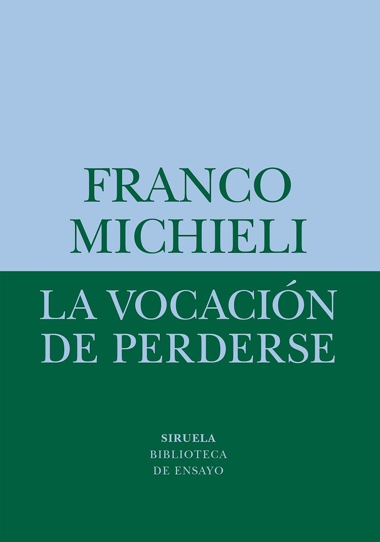 VOCACIÓN DE PERDERSE, LA | 9788418708541 | MICHIELI, FRANCO | Llibreria L'Altell - Llibreria Online de Banyoles | Comprar llibres en català i castellà online - Llibreria de Girona