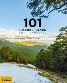 101 LUGARES DE MADRID SORPRENDENTES | 9788491583578 | PEPO PAZ SAZ | Llibreria L'Altell - Llibreria Online de Banyoles | Comprar llibres en català i castellà online - Llibreria de Girona