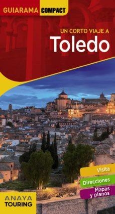 TOLEDO 2021 (GUIARAMA COMPACT) (11ª ED.) | 9788491582571 | JULIO PORRES DE MATEO | Llibreria L'Altell - Llibreria Online de Banyoles | Comprar llibres en català i castellà online - Llibreria de Girona