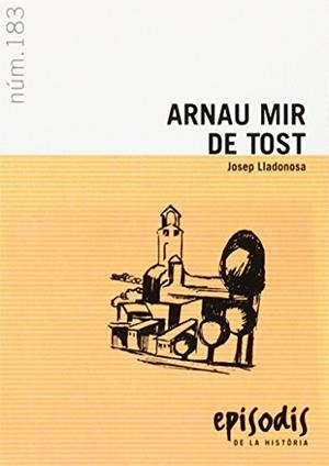 ARNAU MIR DE TOST | 9788423202997 | LLADONOSA, JOSEP | Llibreria L'Altell - Llibreria Online de Banyoles | Comprar llibres en català i castellà online - Llibreria de Girona