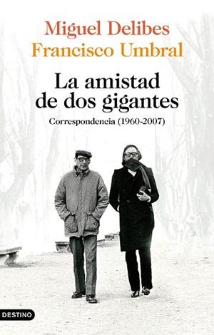 LA AMISTAD DE DOS GIGANTES (CORRESPONDENCIA(1960-2007) | 9788423359172 | DELIBES, MIGUEL/UMBRAL, FRANCISCO | Llibreria Online de Banyoles | Comprar llibres en català i castellà online