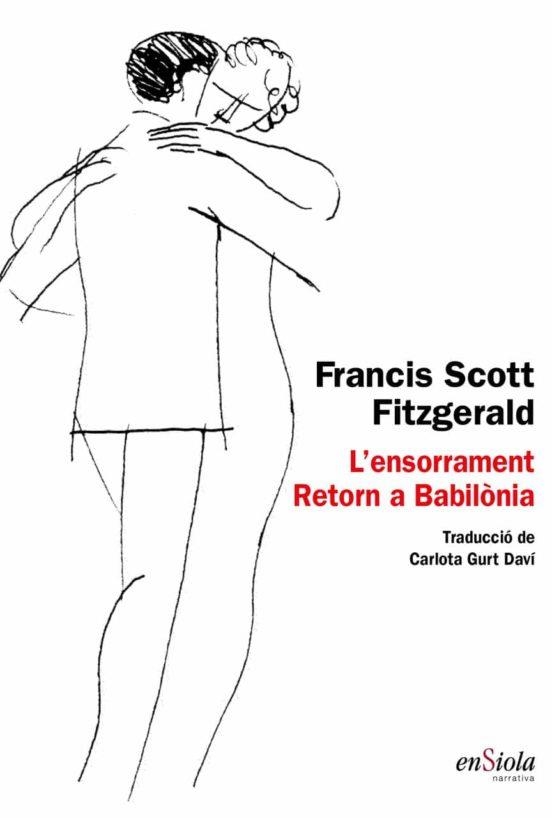 ENSORRAMENT / RETORN A BABILÒNIA, L' | 9788494860799 | SCOTT FITZGERALD, FRANCIS | Llibreria L'Altell - Llibreria Online de Banyoles | Comprar llibres en català i castellà online - Llibreria de Girona