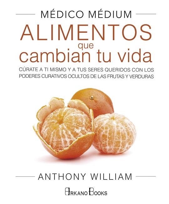 MÉDICO MÉDIUM. ALIMENTOS QUE CAMBIAN TU VIDA | 9788415292609 | WILLIAM, ANTHONY | Llibreria L'Altell - Llibreria Online de Banyoles | Comprar llibres en català i castellà online - Llibreria de Girona
