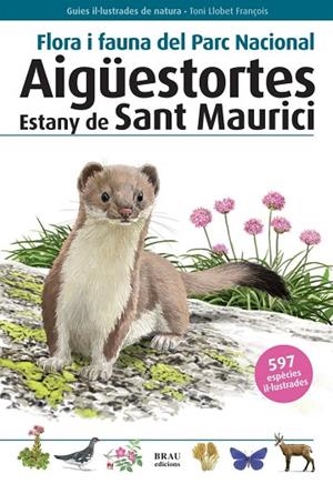 FLORA I FAUNA DEL PARC NACIONAL AIGÜESTORTES ESTANY DE SANT MAURICI | 9788415885313 | LLOBET FRANÇOIS, TONI | Llibreria L'Altell - Llibreria Online de Banyoles | Comprar llibres en català i castellà online - Llibreria de Girona