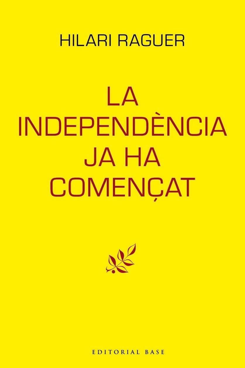 LA INDEPENDÈNCIA JA HA COMENÇAT | 9788417759094 | RAGUER I SUÑER, HILARI | Llibreria L'Altell - Llibreria Online de Banyoles | Comprar llibres en català i castellà online - Llibreria de Girona