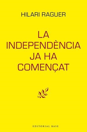 LA INDEPENDÈNCIA JA HA COMENÇAT | 9788417759094 | RAGUER I SUÑER, HILARI | Llibreria Online de Banyoles | Comprar llibres en català i castellà online