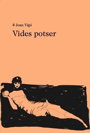 VIDES POTSER | 9788412328950 | VIGÓ, JOAN | Llibreria L'Altell - Llibreria Online de Banyoles | Comprar llibres en català i castellà online - Llibreria de Girona