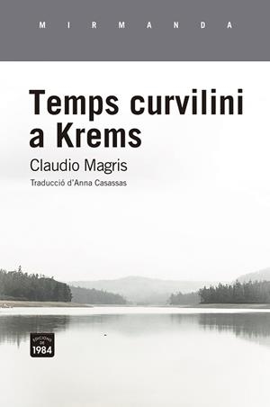TEMPS CURVILINI A KREMS | 9788416987962 | MAGRIS, CLAUDIO | Llibreria L'Altell - Llibreria Online de Banyoles | Comprar llibres en català i castellà online - Llibreria de Girona
