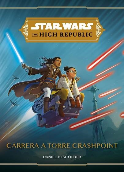 STAR WARS. THE HIGH REPUBLIC. CARRERA A TORRE CRASHPOINT | 9788408244660 | STAR WARS | Llibreria L'Altell - Llibreria Online de Banyoles | Comprar llibres en català i castellà online - Llibreria de Girona