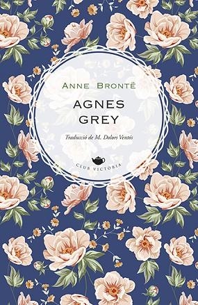 AGNES GREY | 9788418908002 | BRONTË, ANNE | Llibreria Online de Banyoles | Comprar llibres en català i castellà online