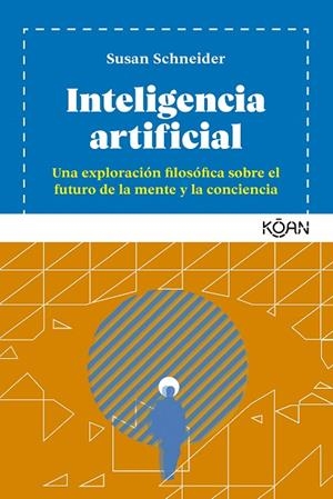 INTELIGENCIA ARTIFICIAL | 9788418223280 | SCHNEIDER, SUSAN | Llibreria Online de Banyoles | Comprar llibres en català i castellà online