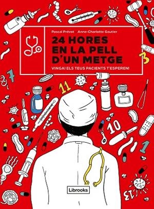 24 HORES EN LA PELL D'UN METGE | 9788412385403 | PRÉVOT, PASCAL/GAUTIER, ANNE-CHARLOTTE | Llibreria Online de Banyoles | Comprar llibres en català i castellà online