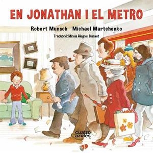 EN JONATHAN I EL METRO | 9788494904875 | MUNSCH, ROBERT | Llibreria Online de Banyoles | Comprar llibres en català i castellà online