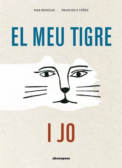 EL MEU TIGRE I JO | 9788417555580 | BENEGAS ORTIZ, MAR | Llibreria L'Altell - Llibreria Online de Banyoles | Comprar llibres en català i castellà online - Llibreria de Girona