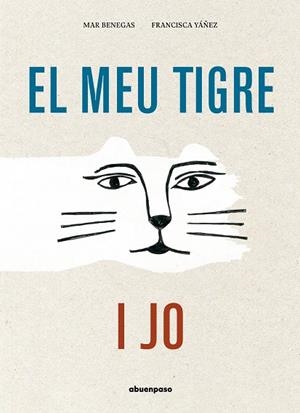 EL MEU TIGRE I JO | 9788417555580 | BENEGAS ORTIZ, MAR | Llibreria L'Altell - Llibreria Online de Banyoles | Comprar llibres en català i castellà online - Llibreria de Girona