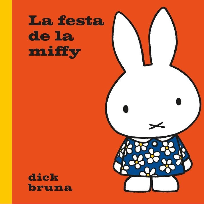 LA FESTA DE LA MIFFY | 9788412368567 | BRUNA, DICK | Llibreria L'Altell - Llibreria Online de Banyoles | Comprar llibres en català i castellà online - Llibreria de Girona