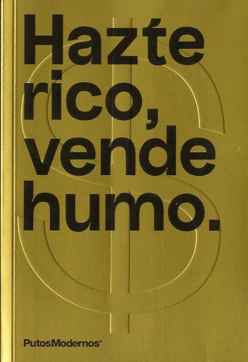 HAZTE RICO, VENDE HUMO | 9788412233650 | P. MODERNOS CREATIVOS SLU (PUTOSMODERNOS) | Llibreria L'Altell - Llibreria Online de Banyoles | Comprar llibres en català i castellà online - Llibreria de Girona