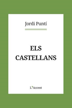 ELS CASTELLANS | 9788418680083 | PUNTÍ, JORDI | Llibreria Online de Banyoles | Comprar llibres en català i castellà online