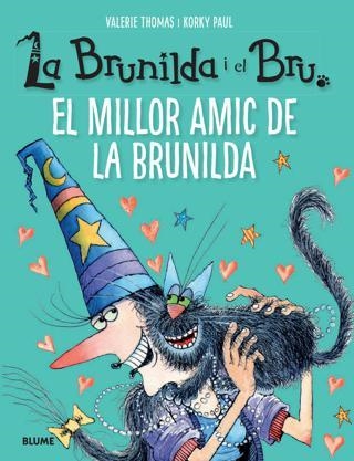 BRUNILDA I BRU. EL MILLOR AMIC DE LA BRUNILDA | 9788418725203 | THOMAS, VALERIE/KORKY, PAUL | Llibreria L'Altell - Llibreria Online de Banyoles | Comprar llibres en català i castellà online - Llibreria de Girona
