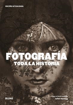 FOTOGRAFÍA. TODA LA HISTORIA (2021) | 9788418459757 | HACKING, JULIET/CAMPANY, DAVID | Llibreria L'Altell - Llibreria Online de Banyoles | Comprar llibres en català i castellà online - Llibreria de Girona