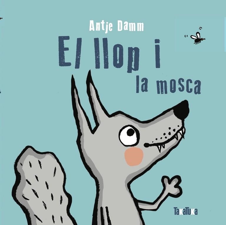 EL LLOP I LA MOSCA | 9788418821110 | DAMM, ANTJE | Llibreria L'Altell - Llibreria Online de Banyoles | Comprar llibres en català i castellà online - Llibreria de Girona