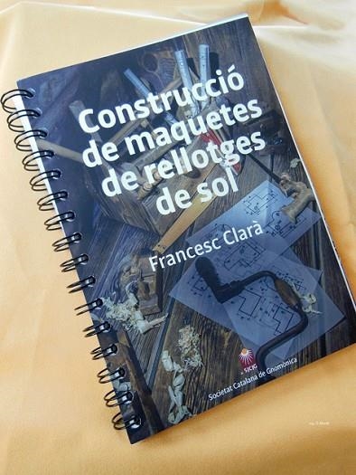 CONSTRUCCIÓ DE MAQUETES DE RELLOTGES DE SOL | 9788495852021 | CLARÀ, FRANCESC | Llibreria Online de Banyoles | Comprar llibres en català i castellà online