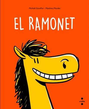 EL RAMONET | 9788466150187 | ESCOFFIER, MICHAËL | Llibreria L'Altell - Llibreria Online de Banyoles | Comprar llibres en català i castellà online - Llibreria de Girona