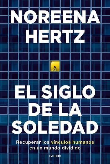 EL SIGLO DE LA SOLEDAD | 9788449338458 | HERTZ, NOREENA | Llibreria L'Altell - Llibreria Online de Banyoles | Comprar llibres en català i castellà online - Llibreria de Girona