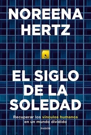 EL SIGLO DE LA SOLEDAD | 9788449338458 | HERTZ, NOREENA | Llibreria Online de Banyoles | Comprar llibres en català i castellà online