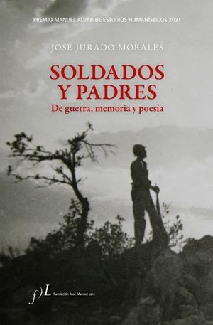 SOLDADOS Y PADRES. DE GUERRA, MEMORIA Y POESÍA | 9788417453763 | JURADO MORALES, JOSÉ | Llibreria L'Altell - Llibreria Online de Banyoles | Comprar llibres en català i castellà online - Llibreria de Girona