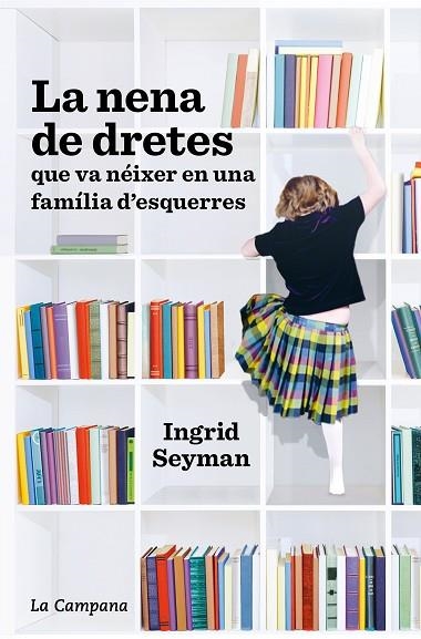 LA NENA DE DRETES QUE VA NÉIXER EN UNA FAMÍLIA D#ESQUERRES | 9788418226021 | SEYMAN, INGRID | Llibreria Online de Banyoles | Comprar llibres en català i castellà online