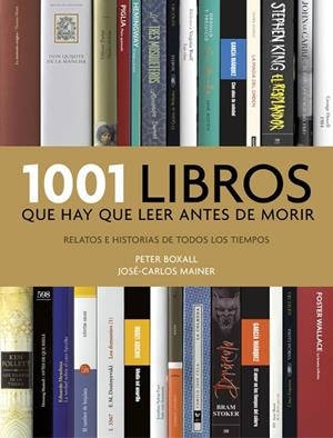 1001 LIBROS QUE HAY QUE LEER ANTES DE MORIR | 9788416449491 | BOXALL, PETER/MAINER, JOSÉ-CARLOS | Llibreria Online de Banyoles | Comprar llibres en català i castellà online