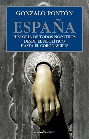 ESPAÑA. HISTORIAS DE TODOS NOSOTROS DESDE EL NEOLÍTICO HASTA EL CORONAVIRUS | 9788412402421 | PONTÓN, GONZALO | Llibreria L'Altell - Llibreria Online de Banyoles | Comprar llibres en català i castellà online - Llibreria de Girona
