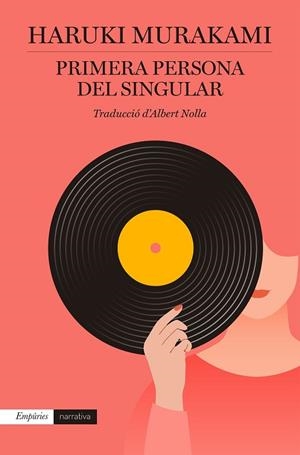 PRIMERA PERSONA DEL SINGULAR | 9788418833090 | MURAKAMI, HARUKI | Llibreria L'Altell - Llibreria Online de Banyoles | Comprar llibres en català i castellà online - Llibreria de Girona