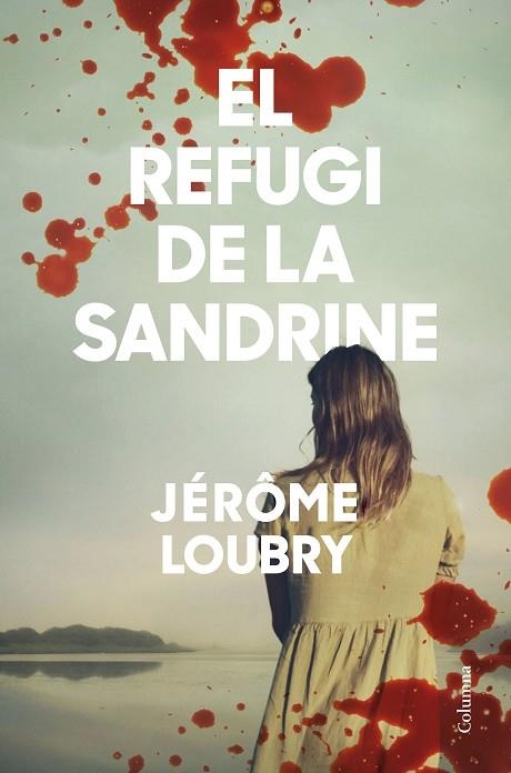 EL REFUGI DE LA SANDRINE | 9788466428354 | LOUBRY, JÉRÔME | Llibreria L'Altell - Llibreria Online de Banyoles | Comprar llibres en català i castellà online - Llibreria de Girona