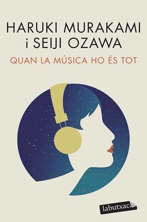 QUAN LA MÚSICA HO ÉS TOT | 9788418572517 | MURAKAMI, HARUKI/OZAWA, SEIJI | Llibreria L'Altell - Llibreria Online de Banyoles | Comprar llibres en català i castellà online - Llibreria de Girona