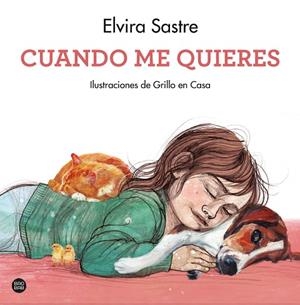 CUANDO ME QUIERES | 9788408247050 | SASTRE, ELVIRA/GRILLO EN CASA | Llibreria Online de Banyoles | Comprar llibres en català i castellà online