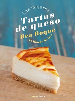 LAS MEJORES TARTAS DE QUESO | 9788448028824 | ROQUE, BEA | Llibreria Online de Banyoles | Comprar llibres en català i castellà online