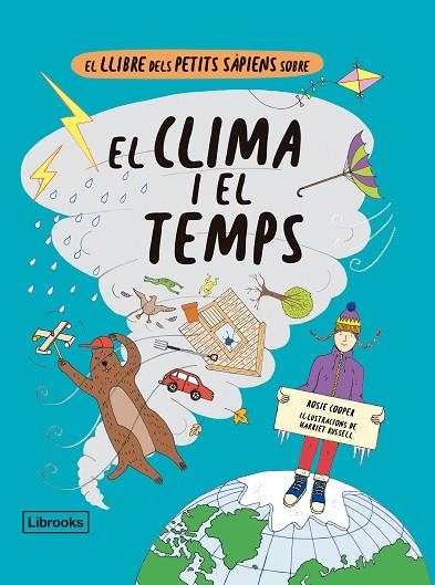 EL LLIBRE DELS PETITS SÀPIENS SOBRE EL CLIMA I EL TEMPS | 9788412310160 | COOPER, ROSIE/RUSSELL, HARRIET | Llibreria L'Altell - Llibreria Online de Banyoles | Comprar llibres en català i castellà online - Llibreria de Girona