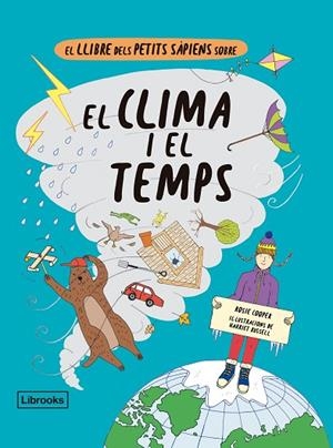 EL LLIBRE DELS PETITS SÀPIENS SOBRE EL CLIMA I EL TEMPS | 9788412310160 | COOPER, ROSIE/RUSSELL, HARRIET | Llibreria Online de Banyoles | Comprar llibres en català i castellà online