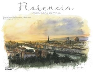 FLORENCIA. ACUARELAS DE VIAJE | 9788491583080 | LÓPEZ SANZ, PABLO RUBÉN/MERINO BOBILLO, IGNACIO | Llibreria L'Altell - Llibreria Online de Banyoles | Comprar llibres en català i castellà online - Llibreria de Girona