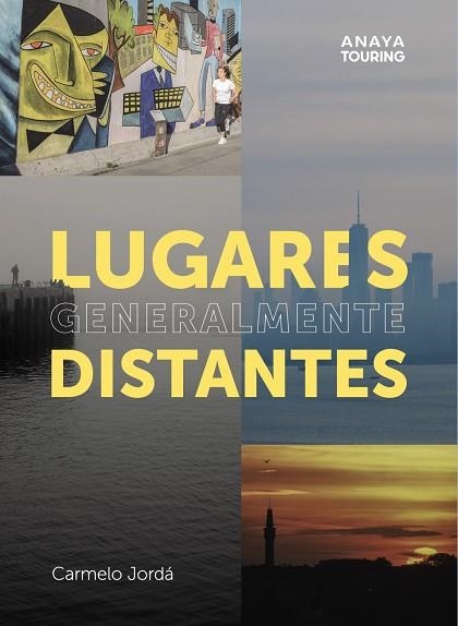 LUGARES GENERALMENTE DISTANTES | 9788491584216 | JORDÁ JORDÁ, CARMELO | Llibreria L'Altell - Llibreria Online de Banyoles | Comprar llibres en català i castellà online - Llibreria de Girona