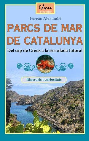 PARCS DE MAR DE CATALUNYA | 9788412154597 | ALEXANDRI, FERRAN | Llibreria L'Altell - Llibreria Online de Banyoles | Comprar llibres en català i castellà online - Llibreria de Girona