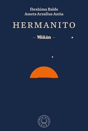 HERMANITO | 9788418733420 | BALDE, IBRAHIMA/ARZALLUS ANTIA, AMETS/IZAGIRRE, ANDER | Llibreria L'Altell - Llibreria Online de Banyoles | Comprar llibres en català i castellà online - Llibreria de Girona