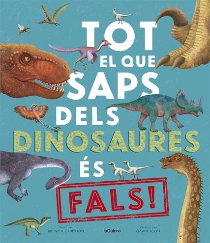 TOT EL QUE SAPS DELS DINOSAURES ÉS FALS! | 9788424670528 | CRUMPTON, NICK | Llibreria L'Altell - Llibreria Online de Banyoles | Comprar llibres en català i castellà online - Llibreria de Girona