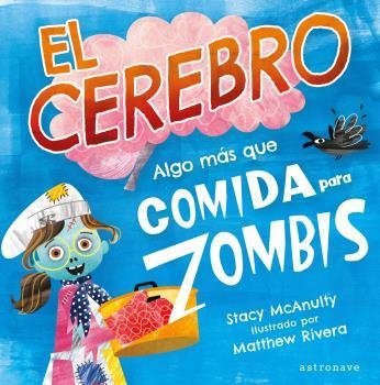 CEREBRO. ALGO MÁS QUE COMIDA PARA ZOMBIS, EL | 9788467946970 | MCANULTY, STACY/RIVERA, MATTHEW | Llibreria Online de Banyoles | Comprar llibres en català i castellà online